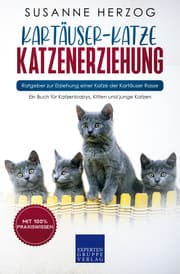 Cover von Kartäuser-Katze Katzenerziehung - Ratgeber zur Erziehung einer Katze der Kartäuser Rasse