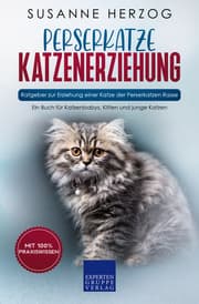 Cover von Perserkatze Katzenerziehung - Ratgeber zur Erziehung einer Katze der Perserkatzen Rasse