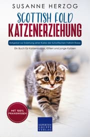 Cover von Scottish Fold Katzenerziehung - Ratgeber zur Erziehung einer Katze der Schottischen Faltohr Rasse