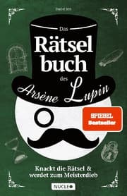Cover von Das Rätselbuch des Arsène Lupin: Knackt die Rätsel & werdet zum Meisterdieb