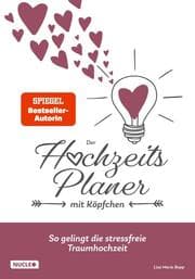 Cover von Der Hochzeitsplaner mit Köpfchen: So gelingt die stressfreie Traumhochzeit