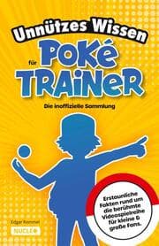 Cover von Unnützes Wissen für Poké-Trainer: Die inoffizielle Sammlung