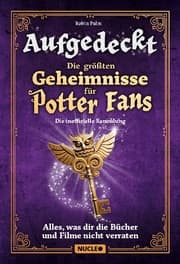 Cover von Aufgedeckt - Die größten Geheimnisse für Potter-Fans: Die inoffizielle Sammlung