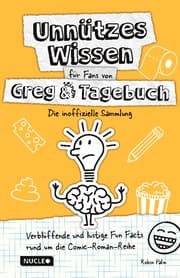 Cover von Unnützes Wissen für Fans von Greg & seinem Tagebuch - Die inoffizielle Sammlung
