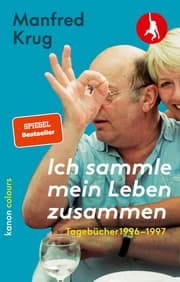 Cover von Manfred Krug. Ich sammle mein Leben zusammen. Tagebücher 1996-1997