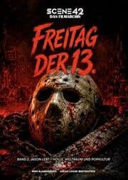 Cover von Freitag der 13. - Band 2: Jason lebt - Hölle, Weltraum und Popkultur (Scene 42-Das Filmarchiv)