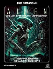 Cover von Film Dimensions: Alien - Das Franchise - Eine Saga zwischen Furcht und Faszination