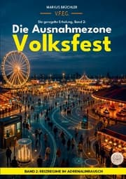 Cover von Die geregelte Erholung 2: Die Ausnahmezone Volksfest