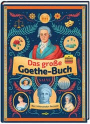 Cover von Das große Goethe-Buch. Ein Wissensabenteuer über Johann Wolfgang von Goethe.