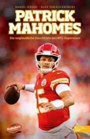 Cover von Patrick Mahomes - Die unglaubliche Geschichte des NFL-Superstars