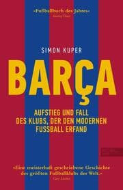 Cover von BARCA. Aufstieg und Fall des Klubs, der den modernen Fußball erfand