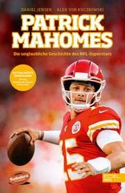 Cover von Patrick Mahomes - Die unglaubliche Geschichte des NFL-Superstars