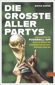 Cover von Die größte aller Partys - die WM-Tagebücher von einem der renommiertesten Fußballjournalisten unserer Zeit