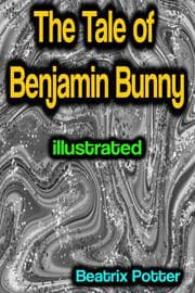 Cover von The Tale of Benjamin Bunny illustrated