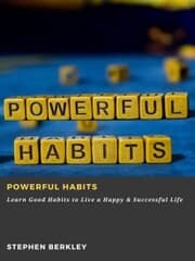 Cover von Powerful Habits: Learn Good Habits to Live a Happy & Successful Life