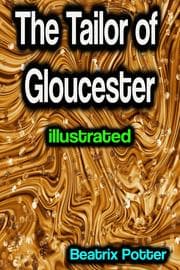 Cover von The Tailor of Gloucester illustrated