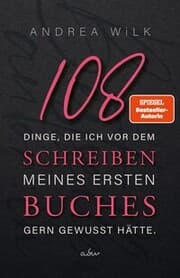 Cover von 108 Dinge, die ich vor dem Schreiben meines ersten Buches gern gewusst hätte
