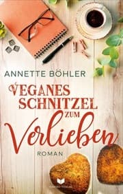 Cover von Veganes Schnitzel zum Verlieben: Liebesroman