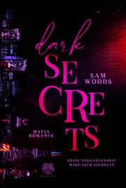 Cover von Dark Secrets - Deine Vergangenheit wird dich einholen