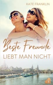 Cover von Beste Freunde liebt man nicht