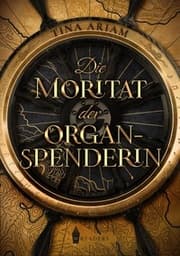 Cover von Die Moritat der Organspenderin
