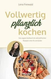 Cover von Vollwertig pflanzlich kochen