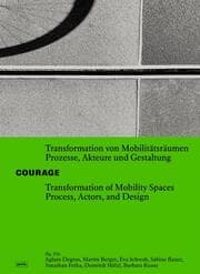 Cover von Courage! Transformation von Mobilitätsräumen/Transformation of Mobility Space