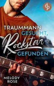 Cover von Traummann gesucht, Rockstar gefunden