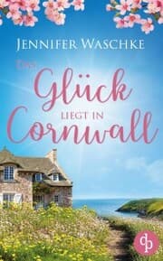 Cover von Das Glück liegt in Cornwall