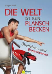Cover von Die Welt ist kein Planschbecken