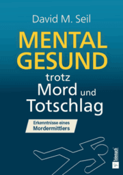 Cover von Mental gesund trotz Mord und Totschlag