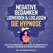 Cover von Negative Gedanken loswerden & loslassen - die Hypnose