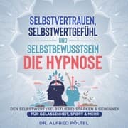 Cover von Selbstvertrauen, Selbstwertgefühl und Selbstbewusstsein - die Hypnose