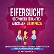 Cover von Eifersucht überwinden, bekämpfen & besiegen - die Hypnose