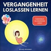 Cover von Vergangenheit loslassen lernen!