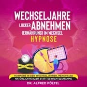 Cover von Wechseljahre locker abnehmen (Ernährung) im Wechsel - Hypnose