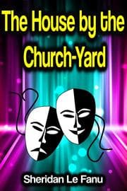 Cover von The House by the Church-Yard