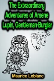Cover von The Extraordinary Adventures of Arsene Lupin, Gentleman-Burglar