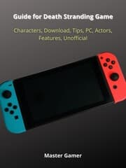 Cover von Guide for Death Stranding Game, Characters, Download, Tips, PC, Actors, Features, Unofficial