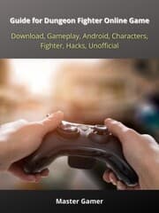 Cover von Guide for Dungeon Fighter Online Game, Download, Gameplay, Android, Characters, Fighter, Hacks, Unofficial