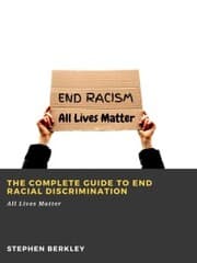 Cover von The Complete Guide to End Racial Discrimination: All Lives Matter