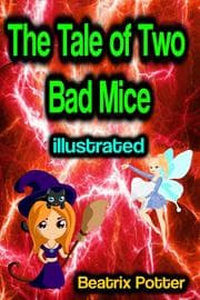 Cover von The Tale of Two Bad Mice illustrated