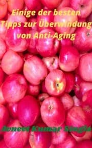 Cover von Einige der besten Tipps zur Überwindung von Anti-Aging