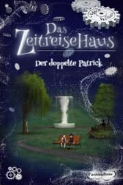 Cover von Das Zeitreisehaus - Der doppelte Patrick