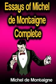 Cover von Essays of Michel de Montaigne - Complete