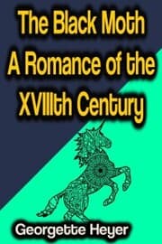 Cover von The Black Moth A Romance of the XVIIIth Century