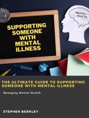Cover von The Ultimate Guide to Supporting Someone with Mental Illness: Managing Mental Health