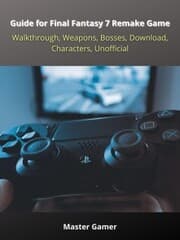 Cover von Guide for Final Fantasy 7 Remake Game, PC, Walkthrough, Weapons, Bosses, Download, Characters, Unofficial