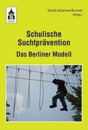 Cover von Schulische Suchtprävention - Das Berliner Modell