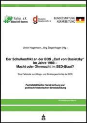 Cover von Der Schulkonflikt an der EOS 'Carl von Ossietzky' im Jahr 1988 - Macht oder Ohnmacht im SED-Staat?
